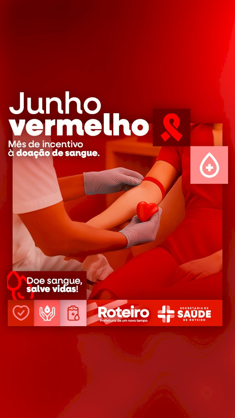 JUNHO VERMELHO - DOE SANGUE,SALVE VIDAS!